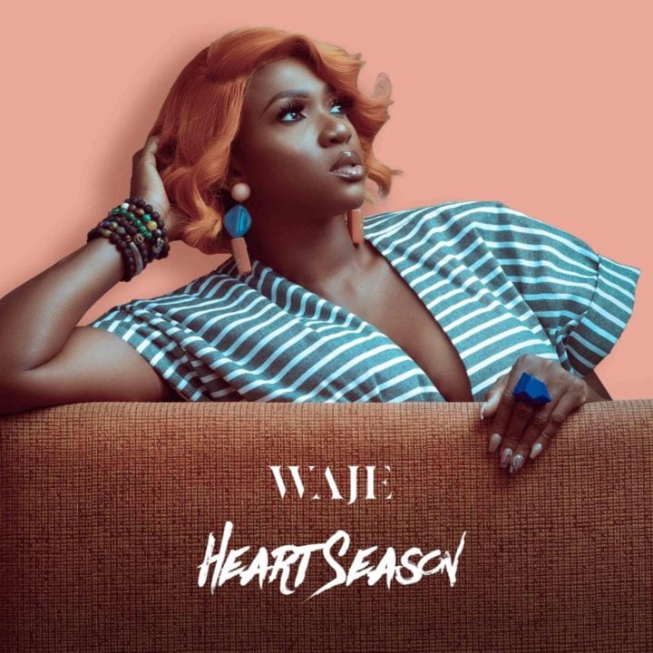 Nigerian veteran singer and songwriter, Waje has something new for us, a brand new EP (extended play) dubbed, "Heart Season."