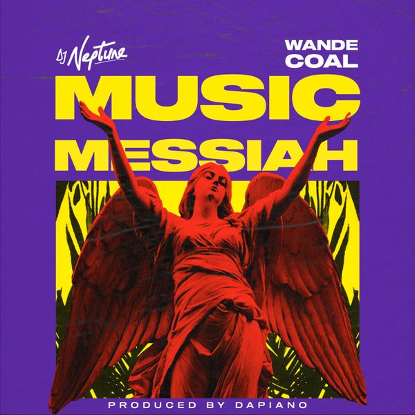 download DJ Neptune ft. Wande Coal - Music Messiah