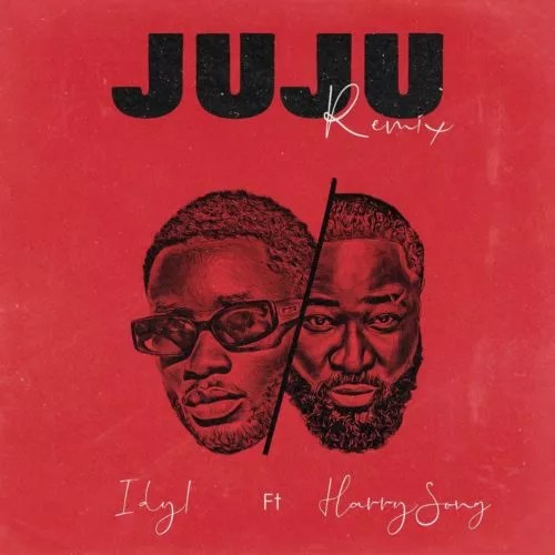 IDYL ft. Harrysong - Juju (Remix) download mp3